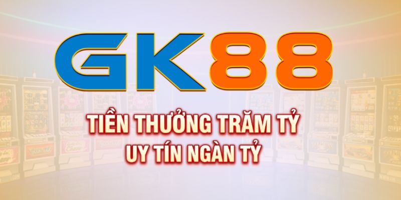 Những khuyến mãi gk88 chỉ có tại nhà cái trực tuyến hàng đầu